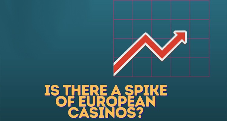 Is There a Spike of European Casinos?