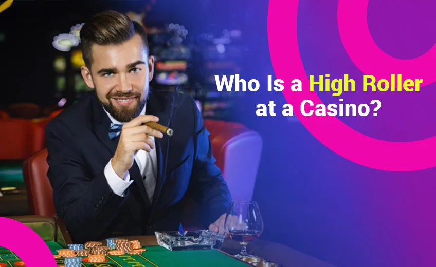 What Is a High Roller at a Casino?