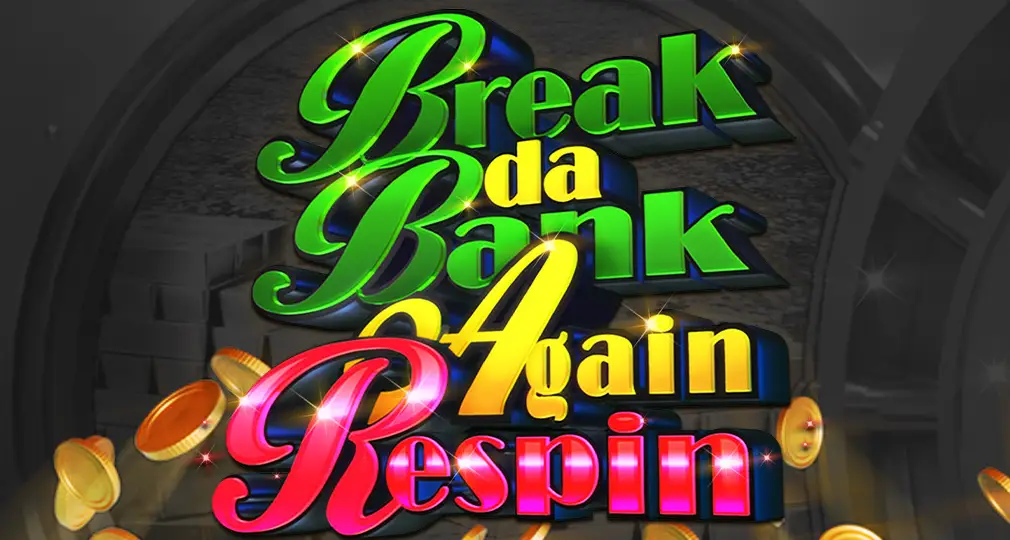 Break da Bank Again Respin