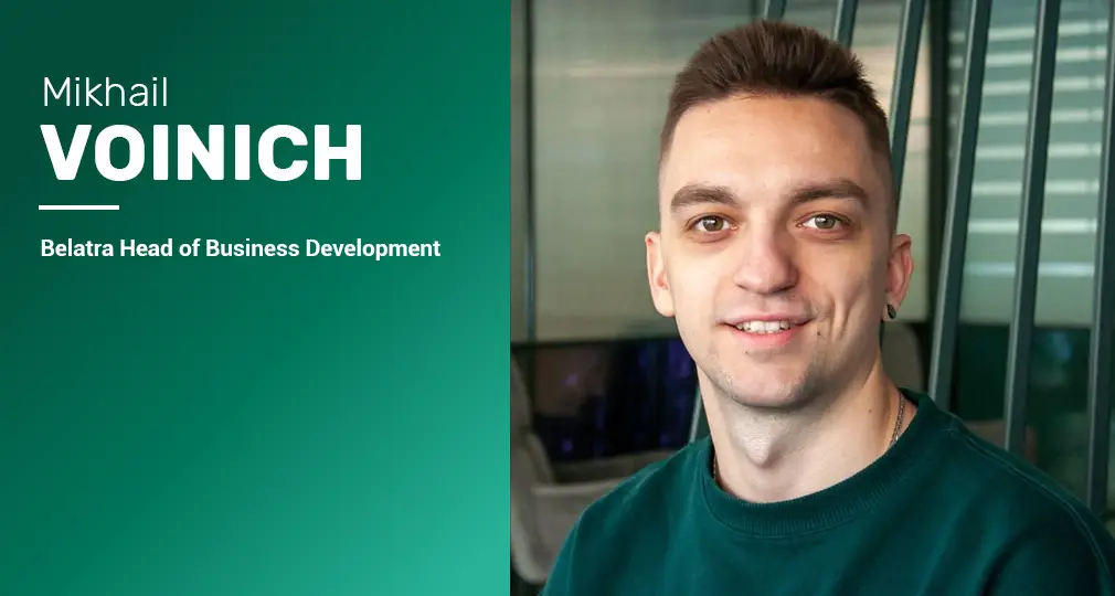 Mikhail Voinich – Belatra Head of Business Development